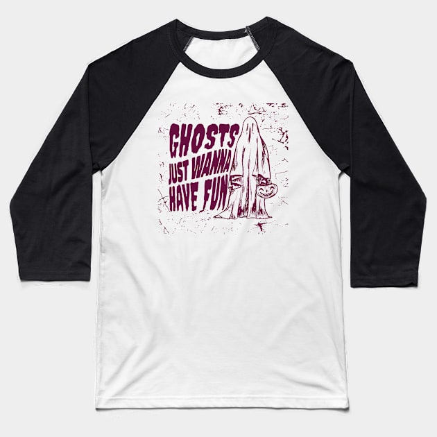 Ghosts just wanna have fun Baseball T-Shirt by NobleTeeShop